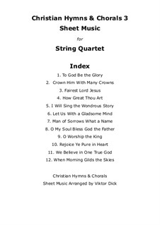 Christian Hymns & Chorals 3: For string quartet by Michael Haydn, folklore, Christian Friedrich Witt, Joseph Barnby, John Antes, Philip Paul Bliss, William Howard Doane, Rowland Huw Prichard, George Job Elvey, Arthur Henry Messiter