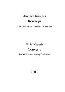 Concerto for Guitar and Strings (score and parts): Concerto for Guitar and Strings (score and parts) by Dmitri Capyrin