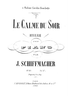 Le Calme du Soir (Quiet Evening), Op.89: Le Calme du Soir (Quiet Evening) by Joseph Schiffmacher