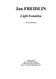 Light Sonatina for flute and piano: Light Sonatina for flute and piano by Jan Freidlin