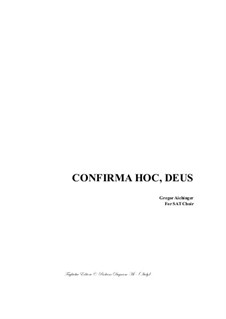 Confirma Hoc, Deus - for SATB Choir: Confirma Hoc, Deus - for SATB Choir by Gregor Aichinger