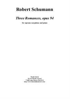 Three Romances for Oboe (or Violin) and Piano, Op.94: Version for Bb soprano saxophone and piano by Robert Schumann