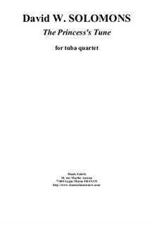 The Princess's Tune: For tuba quartet (2 Bb euphoniums/2 C tubas) by David W Solomons