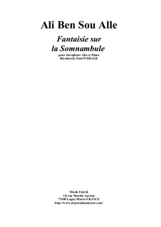 Fantaisie sur la Somnambule de Bellini for alto saxophone and piano: Fantaisie sur la Somnambule de Bellini for alto saxophone and piano by Ali Ben Sou Alle
