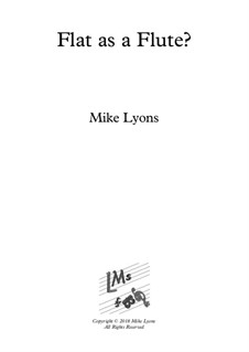 Flat as a Flute - Flute solo w piano accompaniment: Flat as a Flute - Flute solo w piano accompaniment by Mike Lyons
