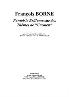 Fantasia Brilliant on Themes from 'Carmen' by Bizet for Flute and Piano: Version for alto saxophone and orchestra by François Borne