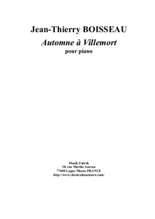 Automne à Villemort for piano: Automne à Villemort for piano by Jean-Thierry Boisseau