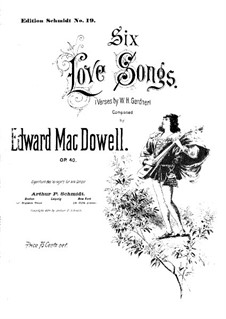 Six Love Songs, Op.40: Complete set by Edward MacDowell
