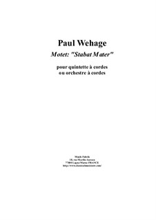 Motet 'Stabat Mater': For string quintet (or string orchestra) by Paul Wehage