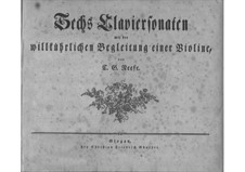 Six Sonatas for Harpsichord and Violin: Six Sonatas for Harpsichord and Violin by Christian Gottlob Neefe