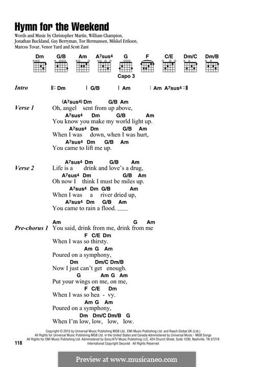 Hymn for the Weekend (Coldplay): Lyrics and chords by Chris Martin, Guy Berryman, Jonny Buckland, Mikkel Storleer Eriksen, Will Champion, Marcos Jesus Tovar, Scott Alan Zant, Venor Timothy Yard