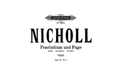 Two Symphonic Prelude and Fugue for Organ, Op.35: Prelude and Fugue No.1 by Horace Wadham Nicholl