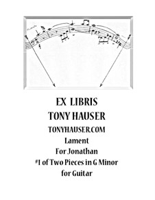 Lament (No.1 of Two Pieces In G Minor) For Jonathan: Lament (No.1 of Two Pieces In G Minor) For Jonathan by Tony Hauser