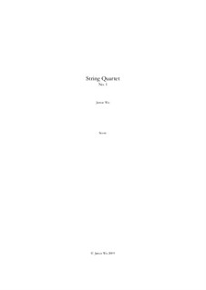 String Quartet No.1: String Quartet No.1 by James Wu