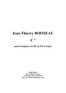 C3 for trumpet (in Bb or C) and organ: C3 for trumpet (in Bb or C) and organ by Jean-Thierry Boisseau