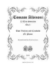 Twelve Trio Sonatas for Two Violins and Basso Continuo, Op.1: Full scores and parts by Tomaso Albinoni