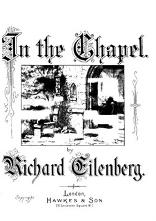 In the Chapel, Op.116: In the Chapel by Richard Eilenberg