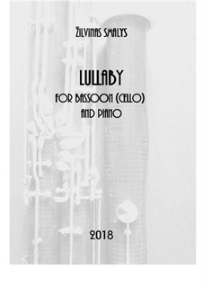 Lullaby for bassoon (cello) and piano: Lullaby for bassoon (cello) and piano by Žilvinas Smalys