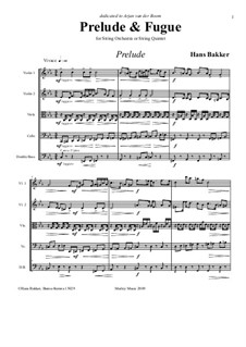 Prelude & Fugue for string quintet (or string orchestra): Prelude & Fugue for string quintet (or string orchestra) by Hans Bakker