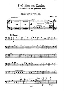Praeludium over Koralen 'Kirken den er et gammelt Hus': Trombone tenor part by Johan Amberg