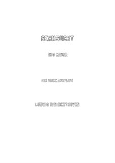 Sehnsucht (in Four Settings), WoO 134: For voice and piano (g minor) by Ludwig van Beethoven