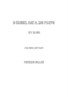 O crudel che il mio pianto: F Major by Vincenzo Bellini