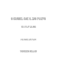 O crudel che il mio pianto: A flat Major by Vincenzo Bellini