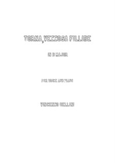 Torna, vezzosa fillide: For voice and piano (B Major) by Vincenzo Bellini