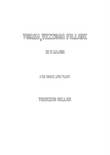 Torna, vezzosa fillide: For voice and piano (C Major) by Vincenzo Bellini