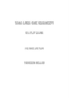 Vaga luna che inargenti : For voice and piano (A Flat Major) by Vincenzo Bellini