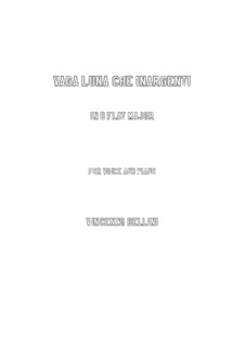 Vaga luna che inargenti : For voice and piano (B Flat Major) by Vincenzo Bellini
