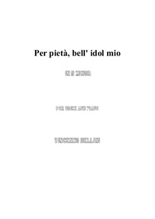 Per pieta, bell' idol mio: D minor by Vincenzo Bellini