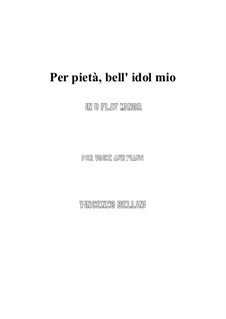 Per pieta, bell' idol mio: B flat minor by Vincenzo Bellini