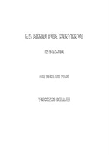 Ma rendi pur contento: B Major by Vincenzo Bellini