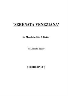 Serenata Veneziana - Mandolin Trio & Guitar: Score by Lincoln Brady