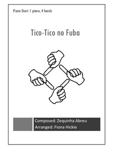 Tico-Tico no fubá: For piano four hands by Zequinha de Abreu