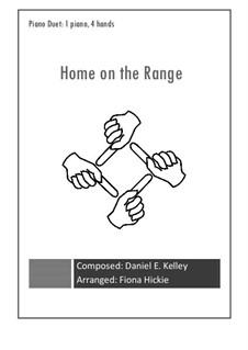 Home on the Range: For piano four hands by Daniel E. Kelley