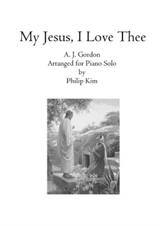 My Jesus, I Love Thee: For piano by Adoniram Judson Gordon