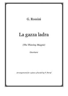 La gazza ladra (The Thieving Magpie): Overture, for piano four hands by Gioacchino Rossini