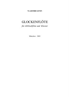 Glockenflöte für Alt-Blockflöte und Klavier: Glockenflöte für Alt-Blockflöte und Klavier by Vladimir Genin