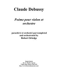Poème for violin and orchestra: Full score and solo part by Claude Debussy, Robert Orledge