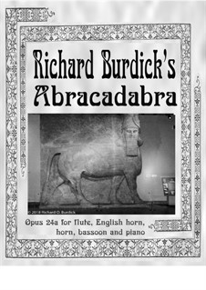 Abracadabra: For flute, english horn, horn, bassoon and piano, Op.24a by Richard Burdick