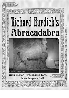 Abracadabra: For flute, english horn, horn, harp and cello, Op.24c by Richard Burdick