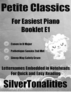 Petite Classics for Easiest Piano Booklet E1: Petite Classics for Easiest Piano Booklet E1 by Johann Sebastian Bach, Johann Pachelbel, Ludwig van Beethoven