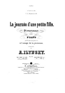 La journée d'une petite fille, Op.19: No.7-12 by Alexander Ilyinsky