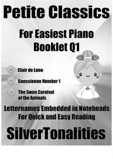 Petite Classics for Easiest Piano Booklet Q1: Petite Classics for Easiest Piano Booklet Q1 by Claude Debussy, Camille Saint-Saëns, Erik Satie