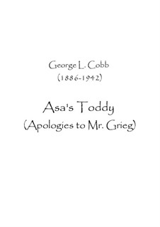 Asa's Toddy (Apologies to Mr. Grieg): Asa's Toddy (Apologies to Mr. Grieg) by George L. Cobb
