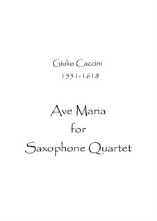 Ave Maria: For saxophones quartet by Giulio Caccini