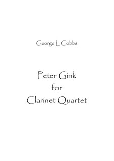 Peter Gink: For clarinets quartet by George L. Cobb