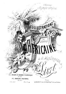 Illustrations on Themes from 'L'africaine' by Meyerbeer, S.415: No.1 O grand Saint Dominique by Franz Liszt